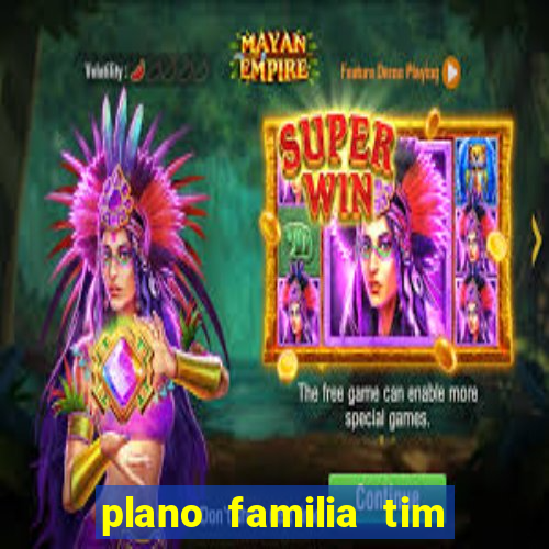 plano familia tim 3 chips